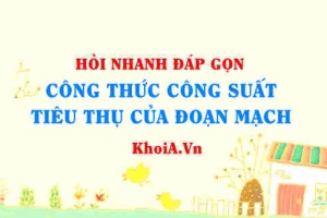 Công thức công suất tiêu thụ của đoạn mạch lớp 11?